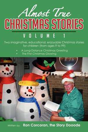 Almost True Christmas Stories, Volume 1 de Ron Corcoran