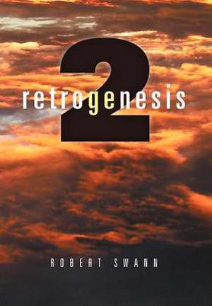 Swann, R: Retrogenesis 2