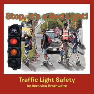 Stop, It's a Red Light! de Veronica Brathwaite