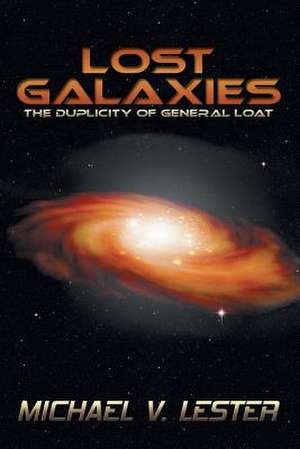 Lost Galaxies de Michael V. Lester