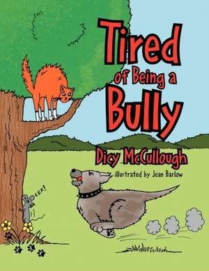 Tired of Being a Bully de Dicy McCullough