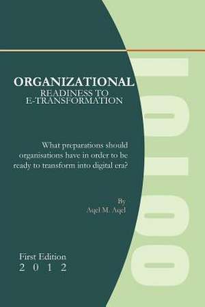 Organizational Readiness to E-Transformation de Aqel M. Aqel