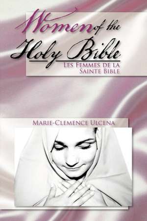 Women of the Holy Bible de Marie-Clemence Ulcena