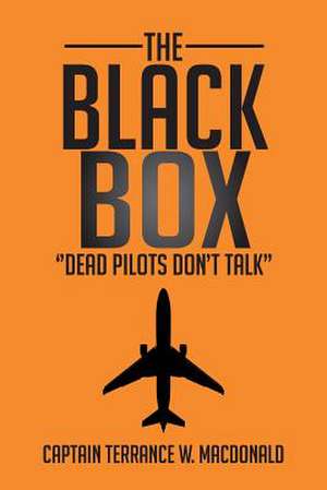 The Black Box de Captain Terrance W. MacDonald