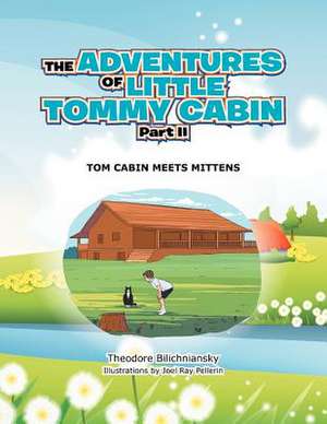 The Adventures of Little Tommy Cabin Part II de Theodore Bilichniansky