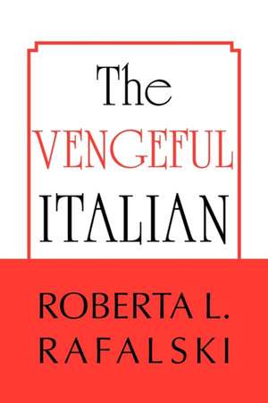 The Vengeful Italian de Roberta L. Rafalski