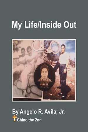 My Life / Inside Out de Angelo R. Avila Jr