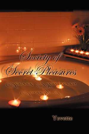 Society of Secret Pleasures de Yevette