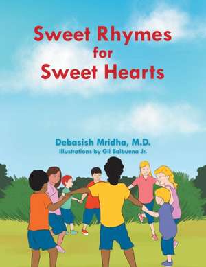 Sweet Rhymes from Sweet Hearts de Debasish Mridha M. D.