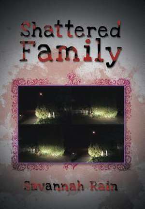 Rain, S: Shattered Family