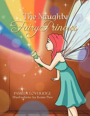 The Naughty Princess Fairy de Pamela Loveridge