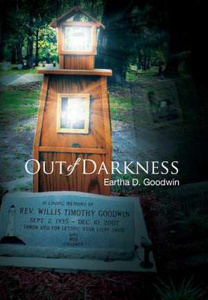 Out of Darkness de Eartha D. Goodwin