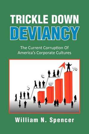 Trickle Down Deviancy de William N. Spencer