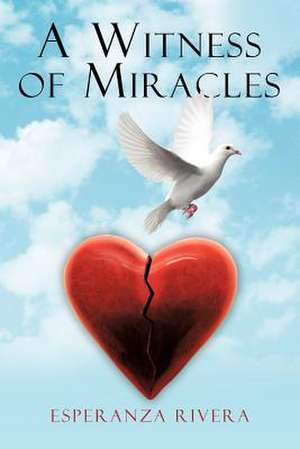 A Witness of Miracles de Esperanza Rivera