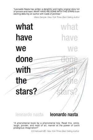 What Have We Done with the Stars? de Leonardo Nasta