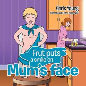 Frut puts a smile on Mum's face de Chris Young