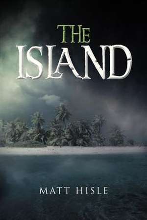 The Island de Matt Hisle