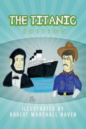 The Titanic Edition de Robert Marshall Haven