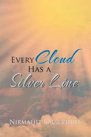 Every Cloud Has a Silver Line de Nirmaljit Kaur Phull
