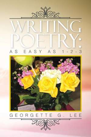 Writing Poetry de Georgette G. Lee