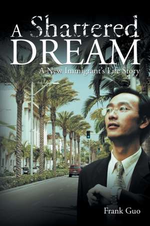 A Shattered Dream de Frank Guo