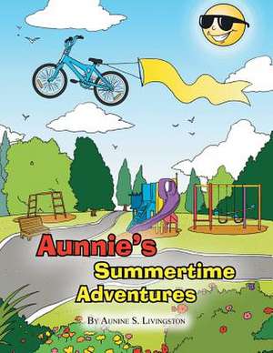 Aunnie's Summertime Adventures de Aunine S. Livingston