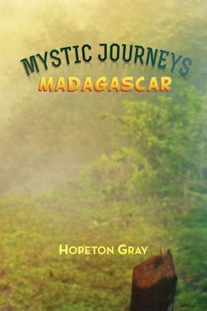 Mystic Journeys de Hopeton Gray