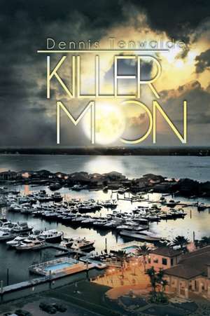 KILLER MOON de Dennis Tenwalde