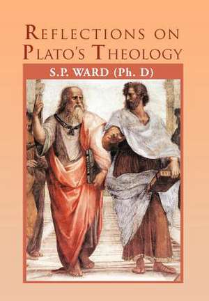 Ward, S: Reflections on Plato's Theology