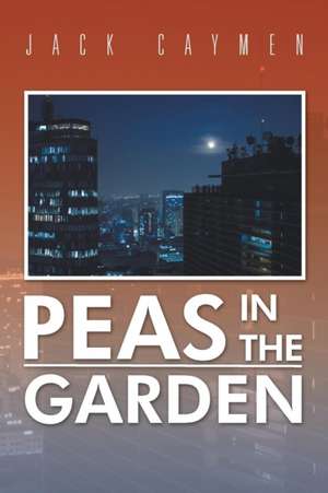 Peas in the Garden de Jack Caymen