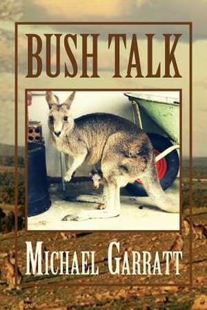 Bush Talk de Michael Garratt