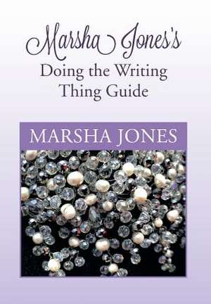 Jones, M: Marsha Jones's Doing the Writing Thing Guide