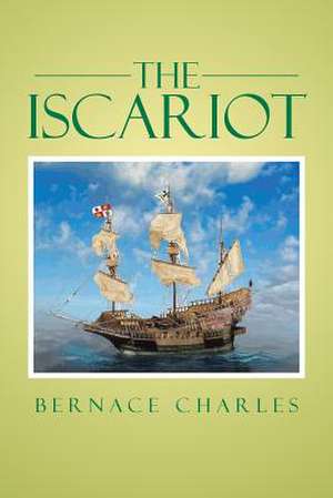 The Iscariot de Bernace Charles