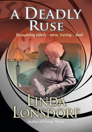 A Deadly Ruse de Linda Lonsdorf