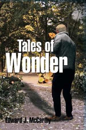 Tales of Wonder de Edward J. Mccarthy