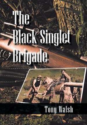 Walsh, T: Black Singlet Brigade