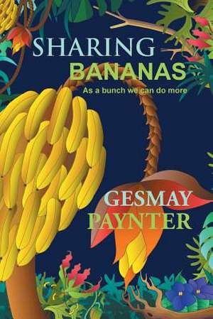 Sharing Bananas de Gesmay Paynter