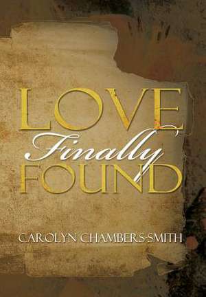 Love Finally Found de Carolyn Chambers-Smith