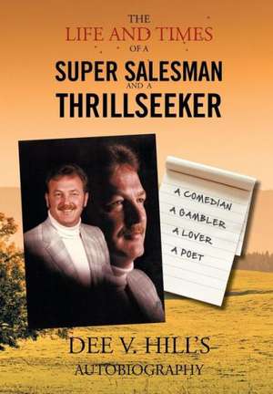 The Life and Times of a Super Salesman and a Thrill Seeker de Calvin D. Manley