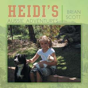 Heidi's Aussie Adventures de Brian Scott