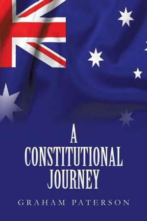 A Constitutional Journey de Graham Paterson