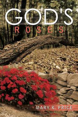 God's Roses de Mary K. Price
