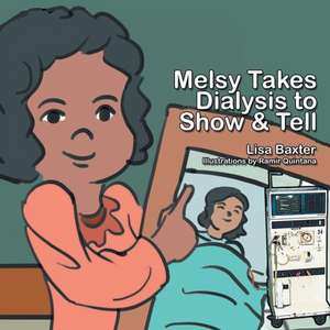 Melsy Takes Dialysis to Show & Tell de Lisa Baxter