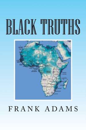 Black Truths de Frank Adams