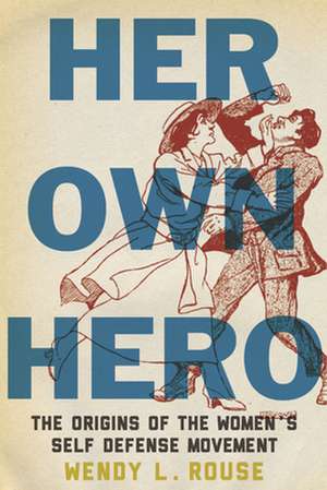 Her Own Hero de Wendy L Rouse