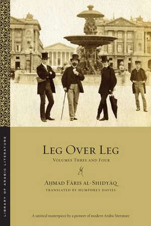 Leg Over Leg: Volumes Three and Four de Aohmad Faaris Shidyaaq