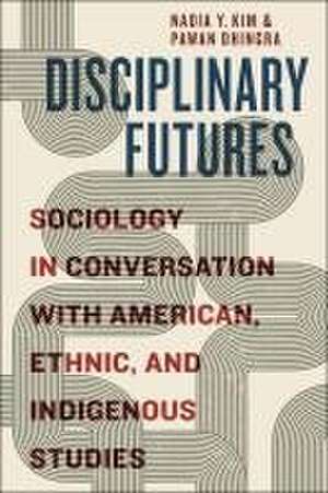 Disciplinary Futures de Nadia Y. Kim