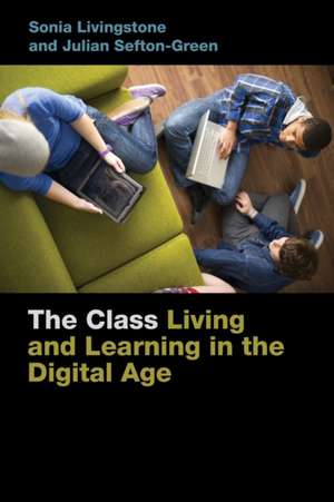 The Class – Living and Learning in the Digital Age de Sonia Livingstone