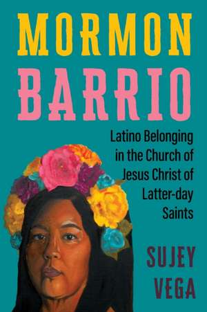 Mormon Barrio de Sujey Vega