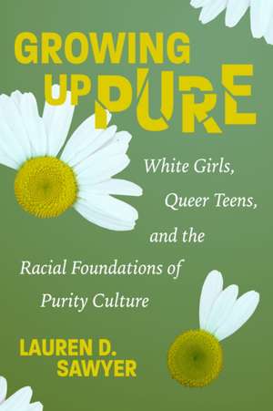 Growing Up Pure de Lauren D. Sawyer